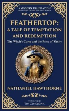Feathertop: A Whimsical and Haunting Tale of Illusion, Vanity, and Identity