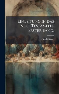 Coperta cărții Einleitung in das neue Testament, Erster Band.