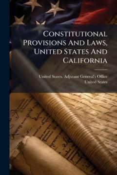 Coperta cărții Constitutional Provisions And Laws, United States And California