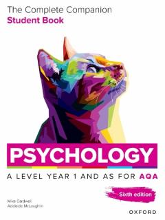 Coperta cărții A Level Psychology: The Complete Companions for AQA Psychology A Level: Year 1 and AS Student Book, 6th Edition