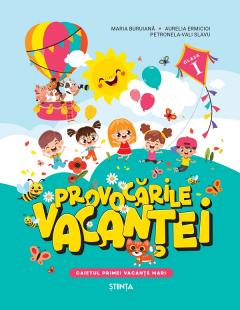 Provocarile vacantei - Caietul primei vacante mari, clasa I
