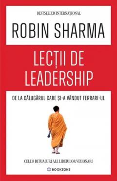 Lectii de leadership de la Calugarul care si-a vandut Ferrari-ul