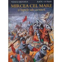 Mircea cel Mare si Luptele sale cu Turcii