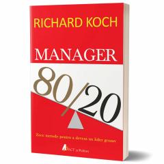 Manager 80/20 - Zece metode pentru a deveni un lider grozav