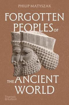 Forgotten Peoples of the Ancient World