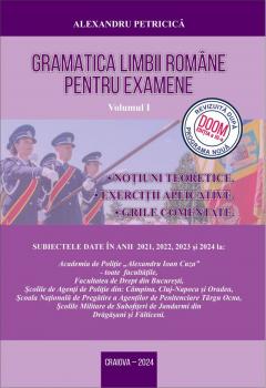 Gramatica limbii romane pentru examene - Volumul I