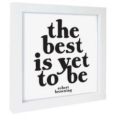 Fotografie inramata - The best is yet