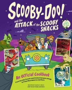 Coperta cărții Scooby-Doo! and the Attack of the Scooby Snacks [An Official Cookbook]