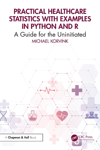 practical healthcare statistics with examples in... Practical Healthcare Statistics with Examples in Python and R - Michael ...