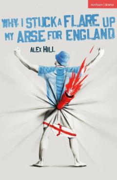 Coperta cărții Why I Stuck a Flare Up My Arse for England