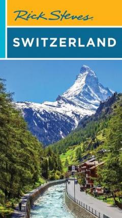 Rick Steves Switzerland (Twelth Edition)