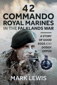 42 Commando Royal Marines in The Falklands War