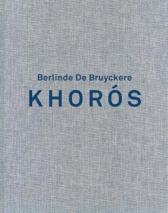 Berlinde de Bruyckere. Khoros