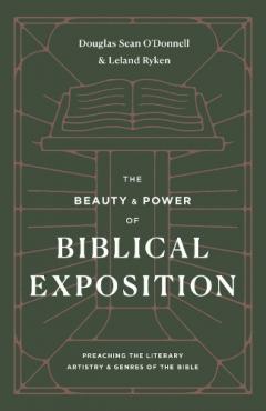 Beauty and Power of Biblical Exposition
