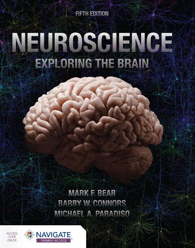 Neuroscience: Exploring the Brain - Mark Bear, Barry Connors