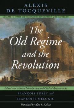 Old Regime and the Revolution, Volume II