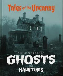 Little Book of Ghosts and Hauntings