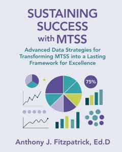Sustaining Success with MTSS: Advanced Data Strategies for Transforming MTSS into a Lasting Framework for Excellence