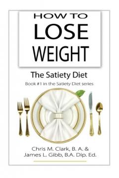 How to Lose Weight - The Satiety Diet