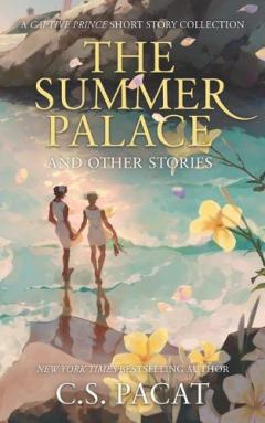 Coperta cărții The Summer Palace and Other Stories: A Captive Prince Short Story Collection