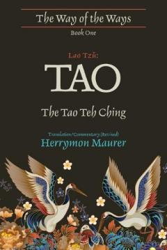 Lao Tzu: TAO: The Tao Teh Ching, Translation/Commentary (Revised)