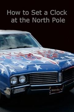 How to Set a Clock at the North Pole: Volume IX of The Travels of Senator and Wendy V
