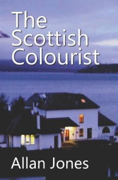 Coperta cărții The Scottish Colourist: By the author of THE CHINESE SAILOR