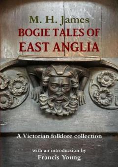 Coperta cărții Bogie Tales of East Anglia: A Victorian Folklore Collection
