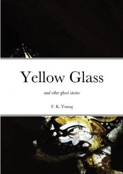 Coperta cărții Yellow Glass and Other Ghost Stories
