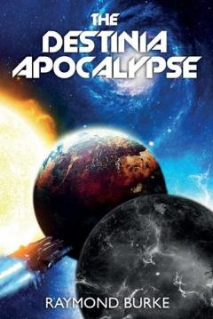 The Destinia Apocalypse: 2019: 4: Book 4