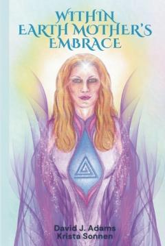 Within Earth Mother's Embrace