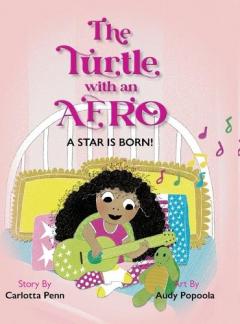 Coperta cărții The Turtle With an Afro: A Star is Born!
