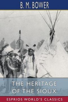 Coperta cărții The Heritage of the Sioux (Esprios Classics)