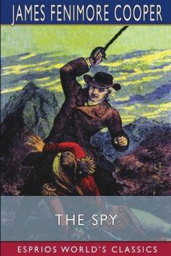The Spy (Esprios Classics): A Tale of the Neutral Ground