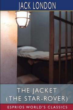 The Jacket (The Star-Rover) (Esprios Classics)