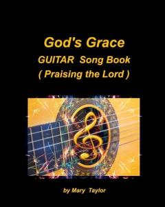 God's Grace Guitar Song Book (Praising the Lord): Guitar Chords Worship Church Praise Lyrics Easy