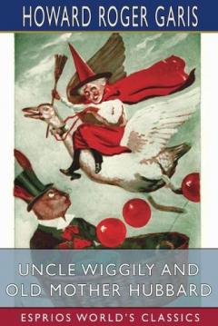 Coperta cărții Uncle Wiggily and Old Mother Hubbard (Esprios Classics)