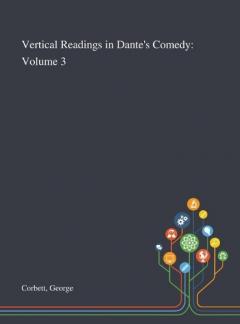 Vertical Readings in Dante's Comedy: Volume 3