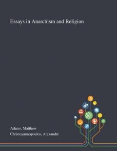 Essays in Anarchism and Religion