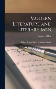 Coperta cărții Modern Literature and Literary Men: Being a Second Gallery of Literary Portraits