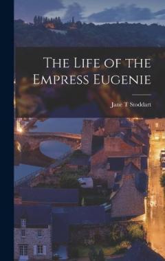 Coperta cărții The Life of the Empress Eugenie