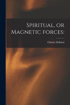 Spiritual, or Magnetic Forces