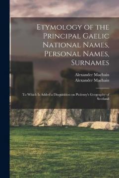 Coperta cărții Surn Etymology of the Principal Gaelic National Names, Personal Names