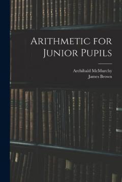 Arithmetic for Junior Pupils