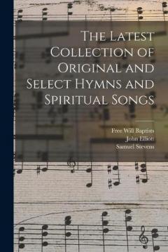 Coperta cărții The Latest Collection of Original and Select Hymns and Spiritual Songs