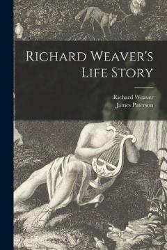 Coperta cărții Richard Weaver's Life Story