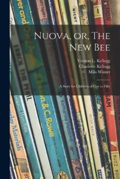 Coperta cărții Nuova, or, The New Bee: a Story for Children of Five to Fifty