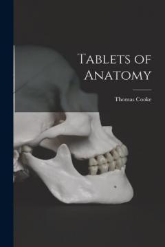 Tablets of Anatomy [electronic Resource]
