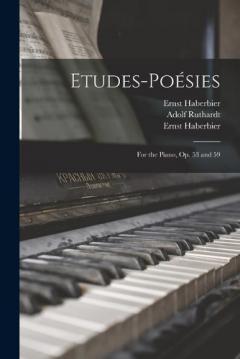 Etudes-poésies: for the Piano, Op. 53 and 59