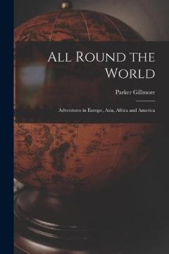 Coperta cărții All Round the World [microform]: Adventures in Europe, Asia, Africa and America